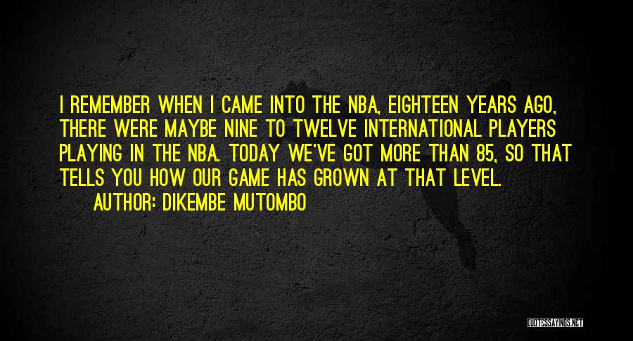 Nba Player Quotes By Dikembe Mutombo