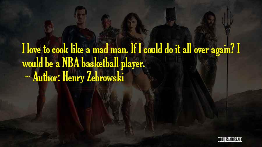 Nba Player Quotes By Henry Zebrowski