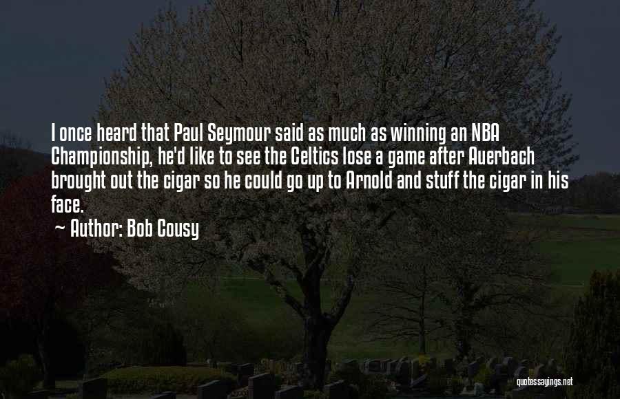 Nba Quotes By Bob Cousy