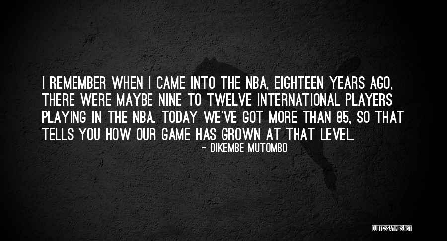 Nba Quotes By Dikembe Mutombo