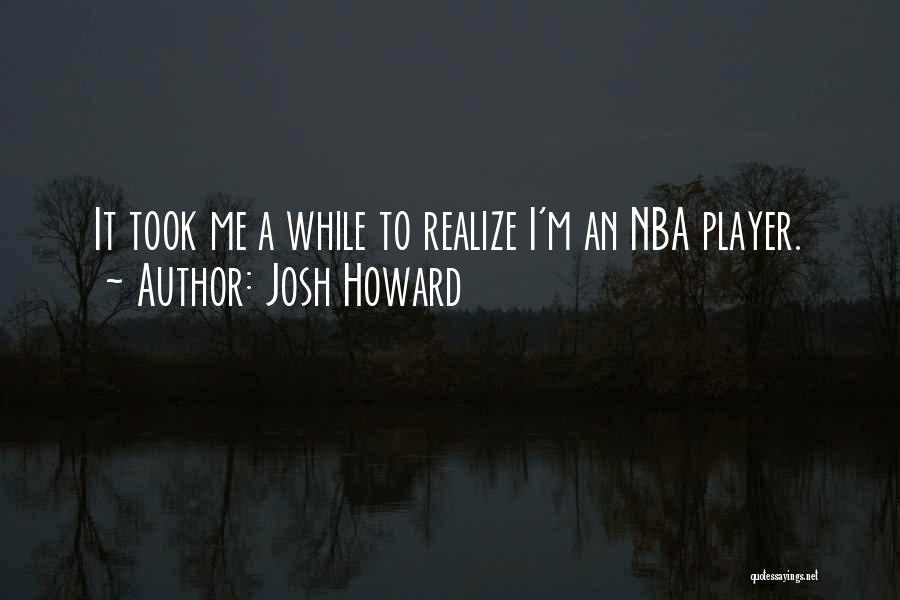 Nba Quotes By Josh Howard
