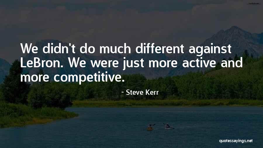 Nba Quotes By Steve Kerr