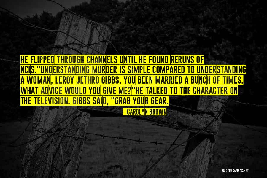 Ncis Gibbs Quotes By Carolyn Brown Ncis Gibbs Quotes By Carolyn Brown