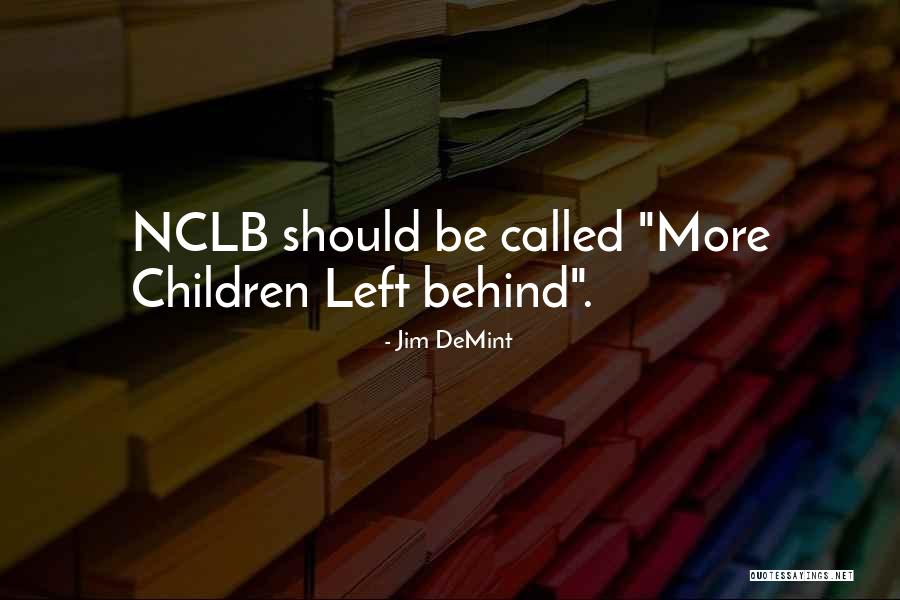 Nclb Quotes By Jim DeMint Nclb Quotes By Jim DeMint