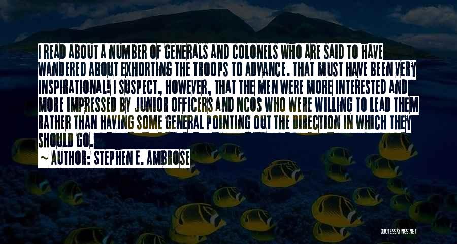 Ncos Quotes By Stephen E. Ambrose