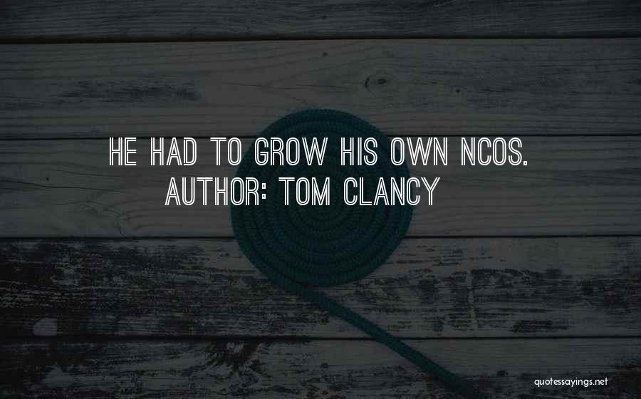 Ncos Quotes By Tom Clancy