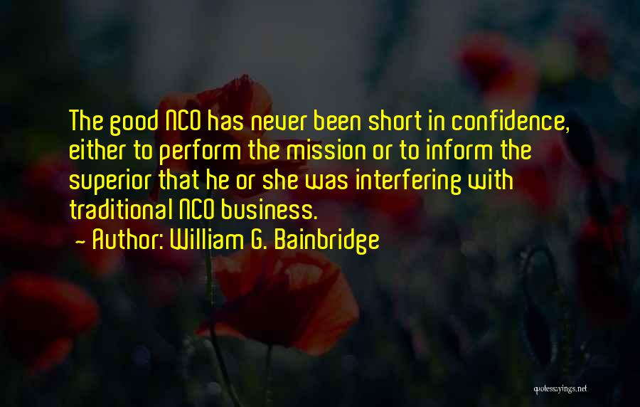 Ncos Quotes By William G. Bainbridge