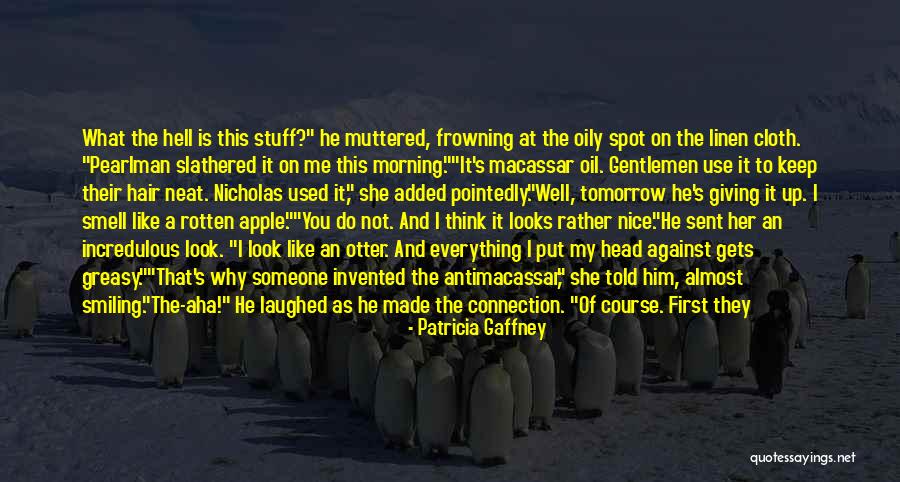 Nd Oil Quotes By Patricia Gaffney Nd Oil Quotes By Patricia Gaffney
