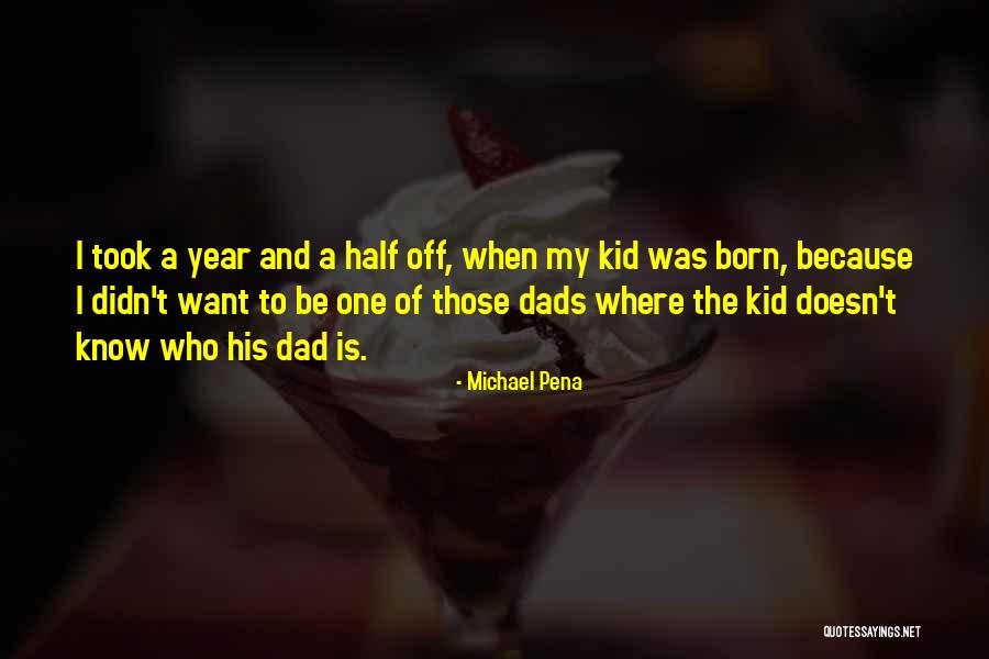 Ndakwanga Quotes By Michael Pena