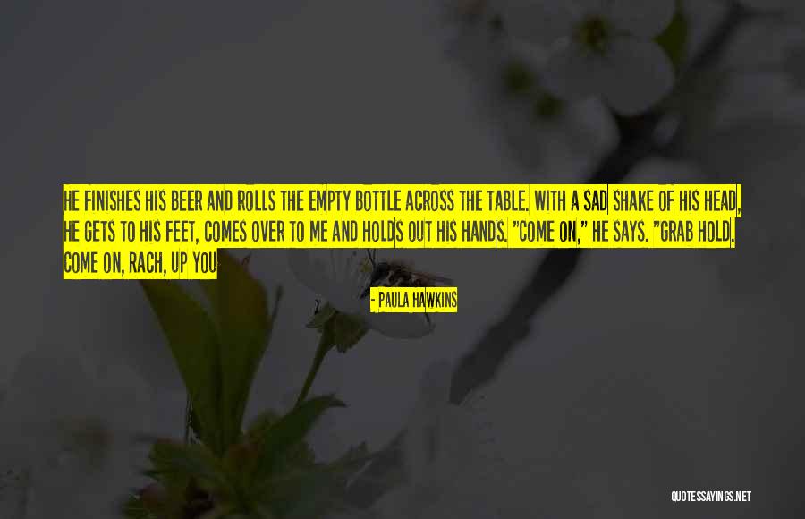 Ndayishimiye Evariste Quotes By Paula Hawkins Ndayishimiye Evariste Quotes By Paula Hawkins