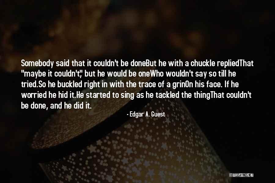 Nde Love Quotes By Edgar A. Guest Nde Love Quotes By Edgar A. Guest
