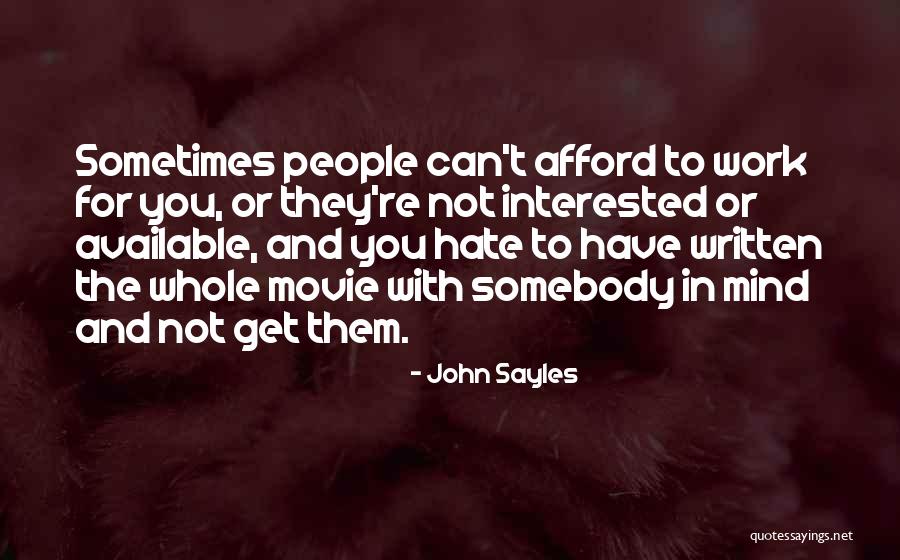 Nderrimi I Ores Quotes By John Sayles Nderrimi I Ores Quotes By John Sayles
