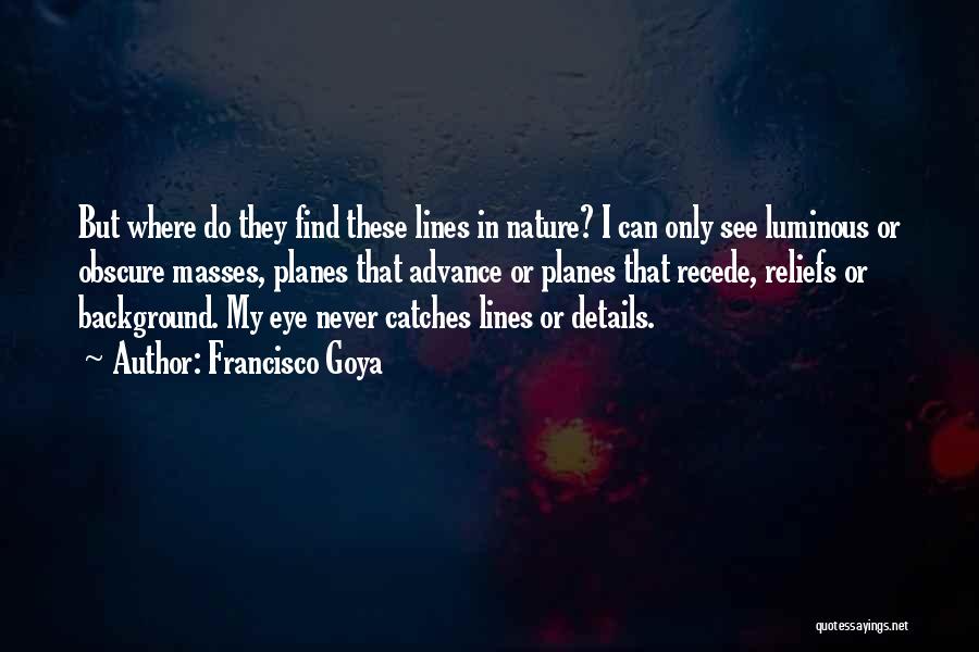 Ndongo Thiam Quotes By Francisco Goya