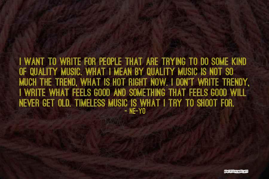 Ne-Yo Quotes 1699036 Ne-Yo Quotes 1699036