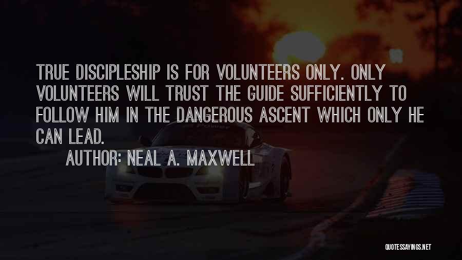 Neal A Maxwell Discipleship Quotes By Neal A. Maxwell