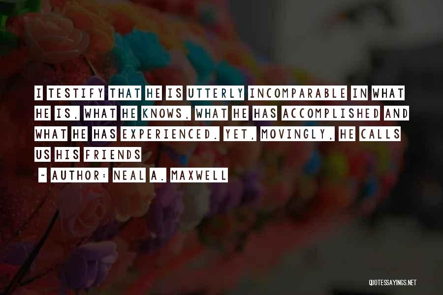 Neal A. Maxwell Quotes 1231834