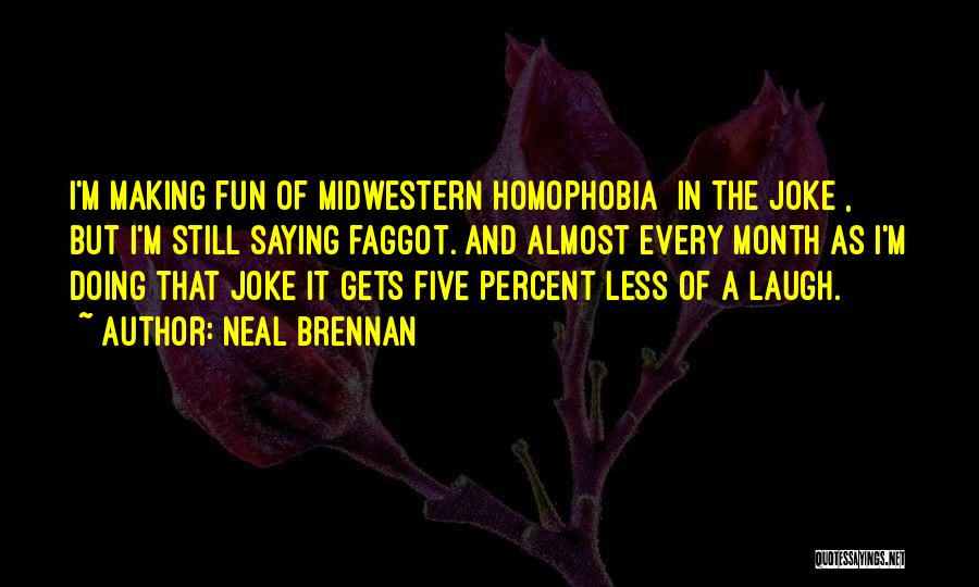 Neal Brennan Quotes 1103355