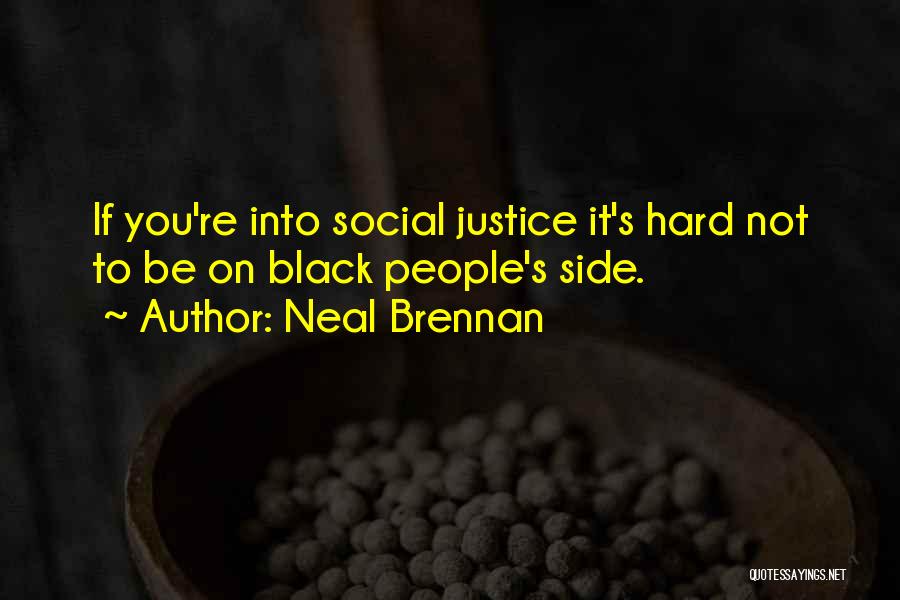 Neal Brennan Quotes 1317567