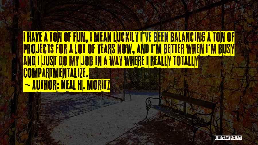 Neal H. Moritz Quotes 1586689