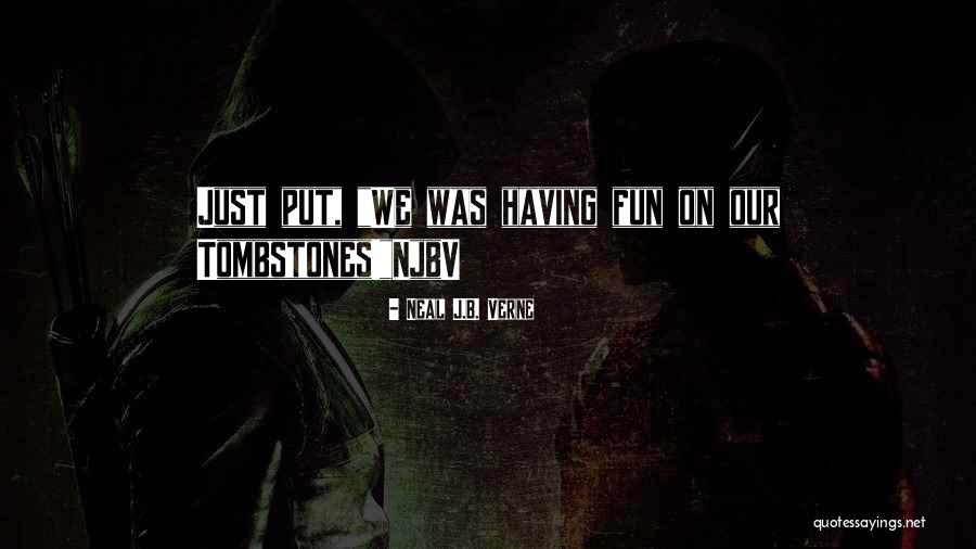 Neal J.B. Verne Quotes 192976