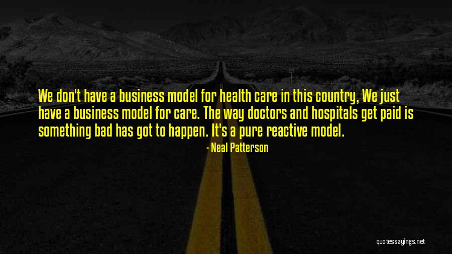 Neal Quotes By Neal Patterson Neal Quotes By Neal Patterson
