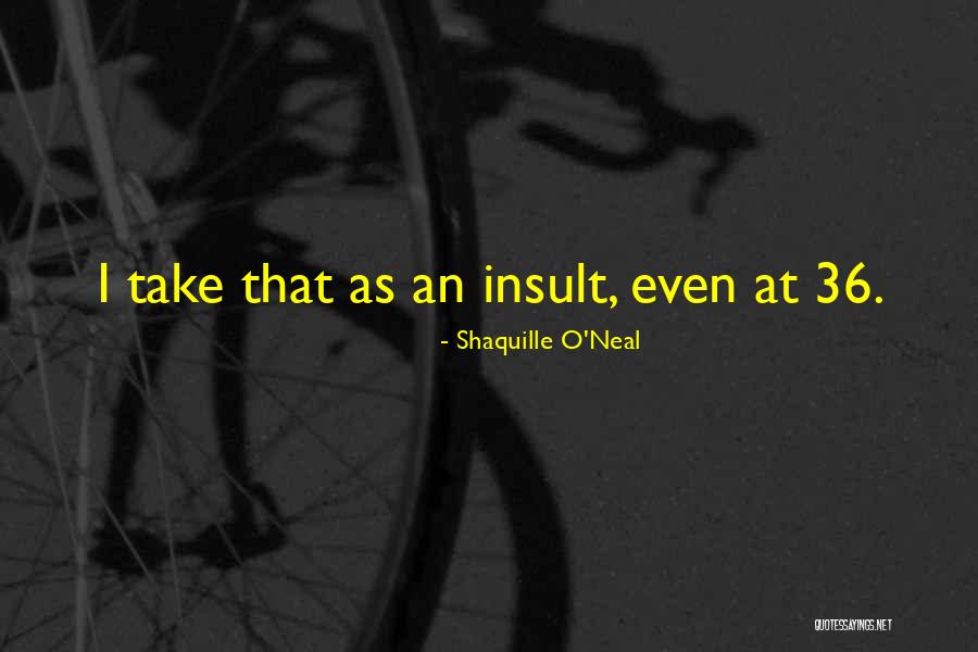 Neal Quotes By Shaquille O'Neal
