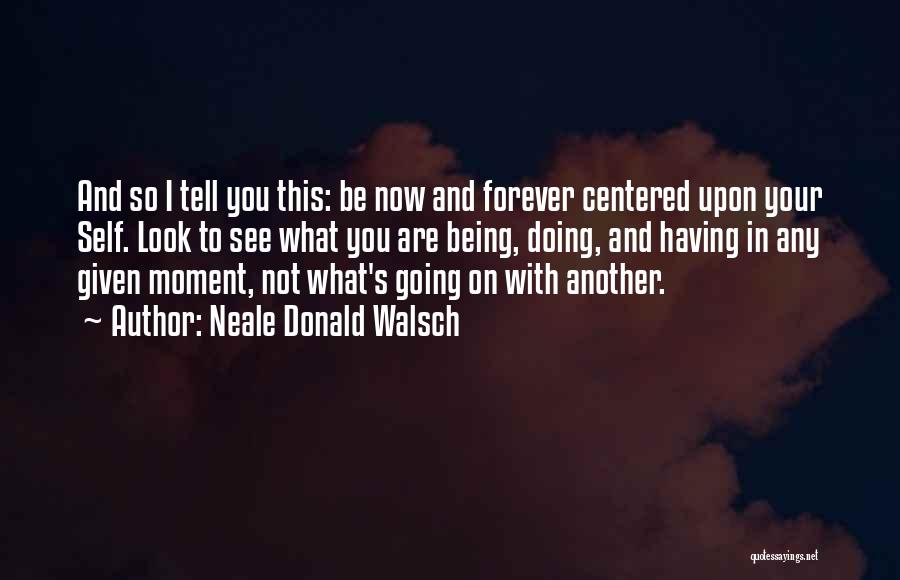 Neale Donald Walsch Quotes 1884019