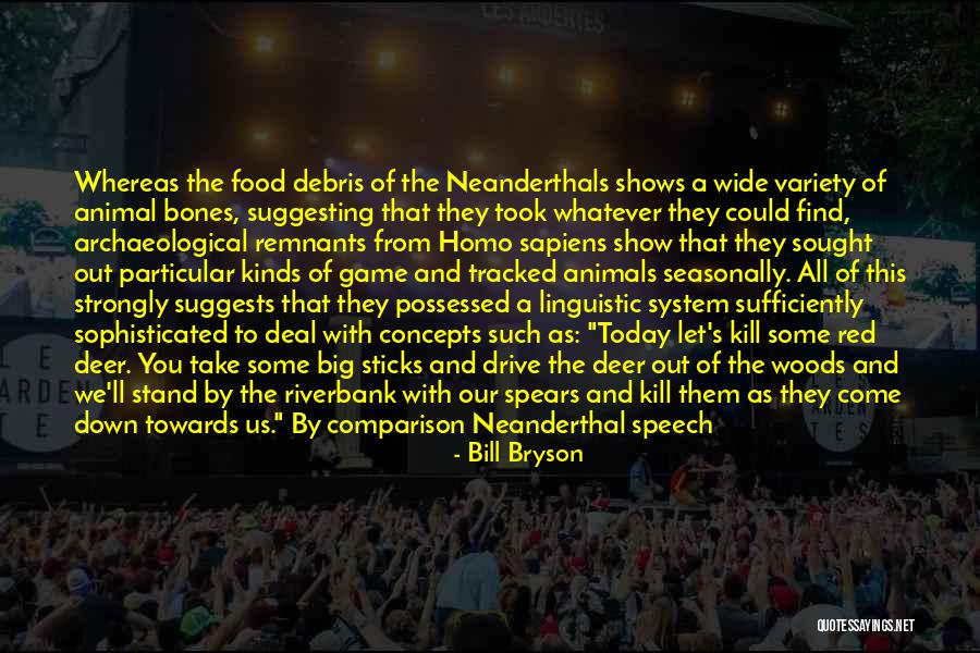 Neanderthals Quotes By Bill Bryson Neanderthals Quotes By Bill Bryson