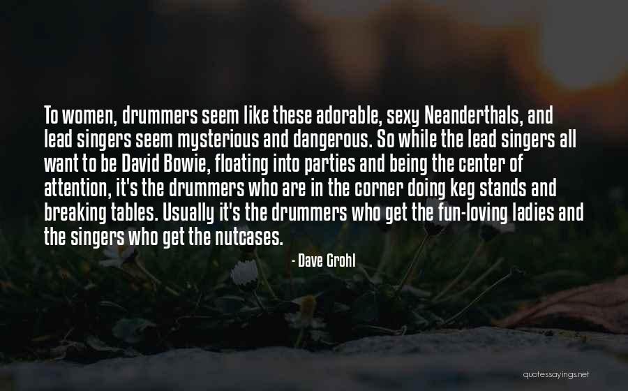 Neanderthals Quotes By Dave Grohl