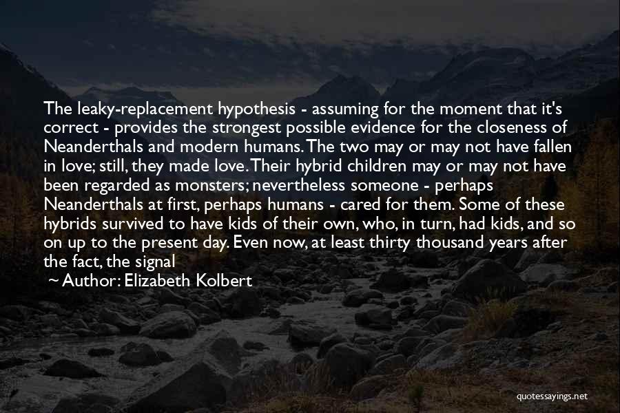 Neanderthals Quotes By Elizabeth Kolbert