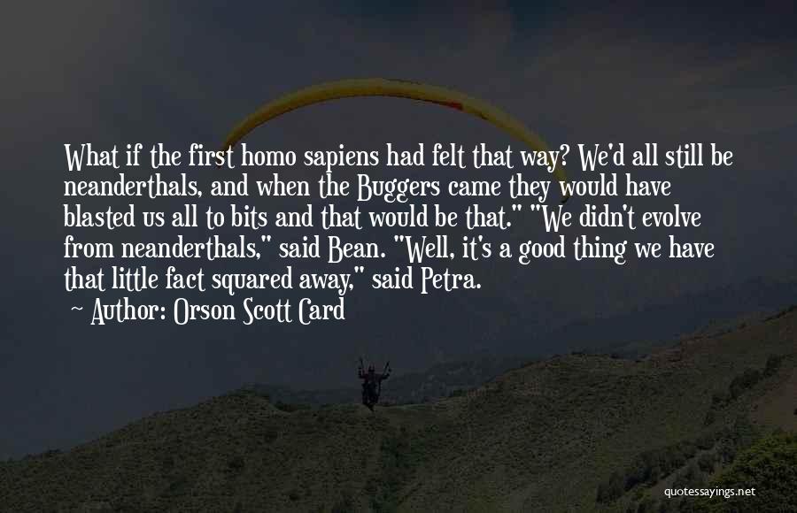 Neanderthals Quotes By Orson Scott Card