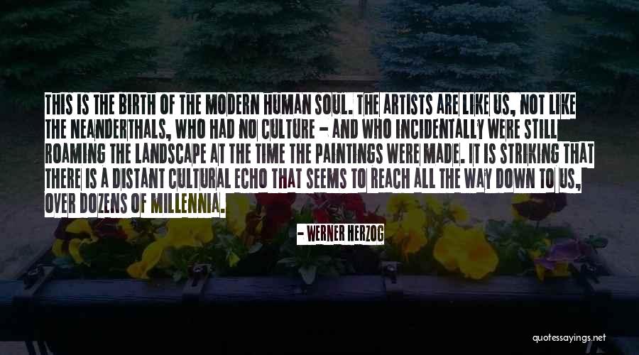 Neanderthals Quotes By Werner Herzog Neanderthals Quotes By Werner Herzog