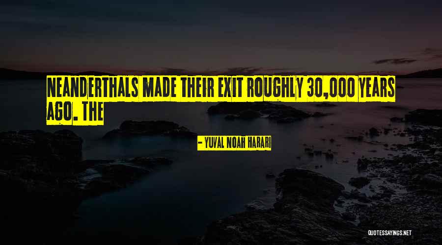 Neanderthals Quotes By Yuval Noah Harari Neanderthals Quotes By Yuval Noah Harari