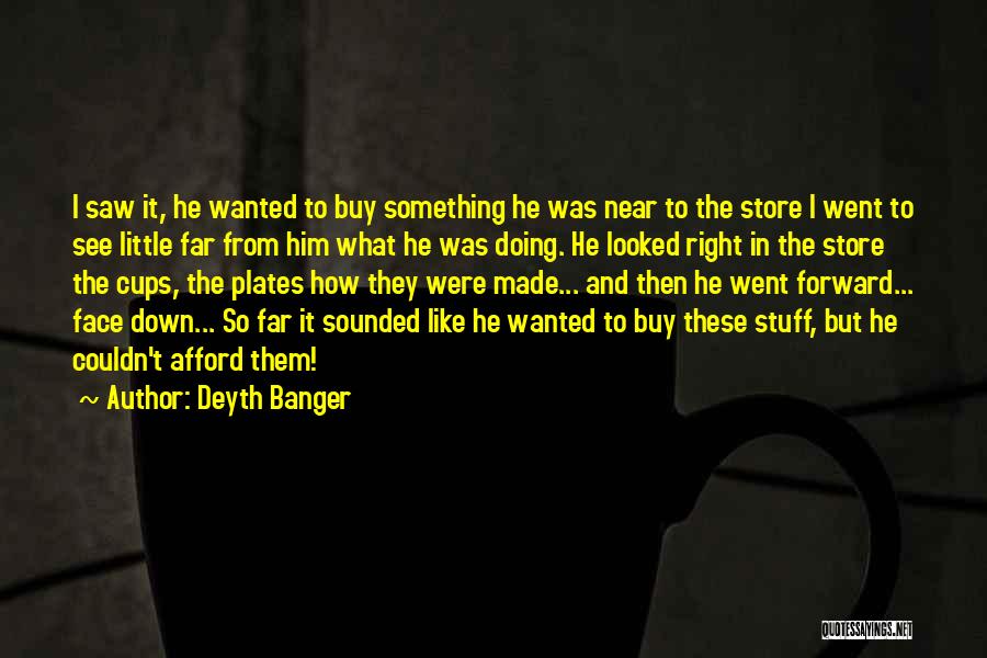 Near And Far Quotes By Deyth Banger