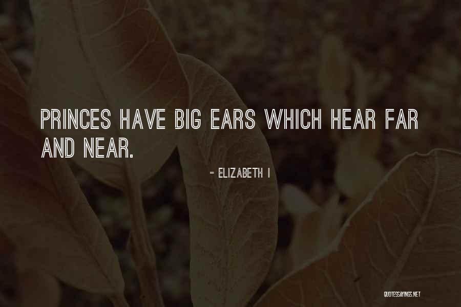 Near And Far Quotes By Elizabeth I Near And Far Quotes By Elizabeth I