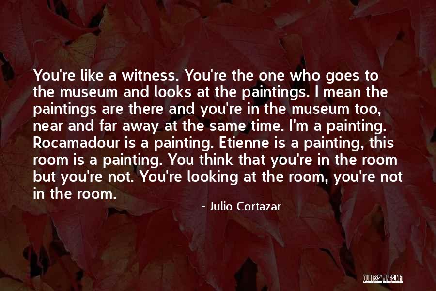 Near And Far Quotes By Julio Cortazar Near And Far Quotes By Julio Cortazar