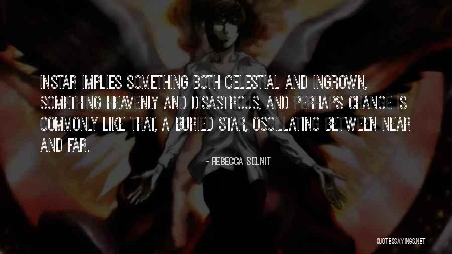 Near And Far Quotes By Rebecca Solnit Near And Far Quotes By Rebecca Solnit