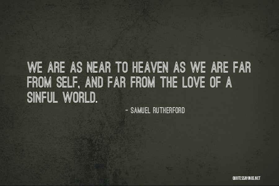 Near And Far Quotes By Samuel Rutherford Near And Far Quotes By Samuel Rutherford