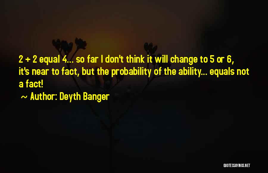 Near But Far Quotes By Deyth Banger