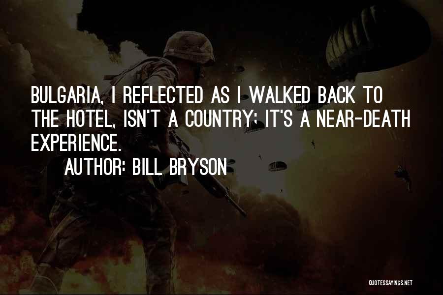 Near Death Experience Quotes By Bill Bryson