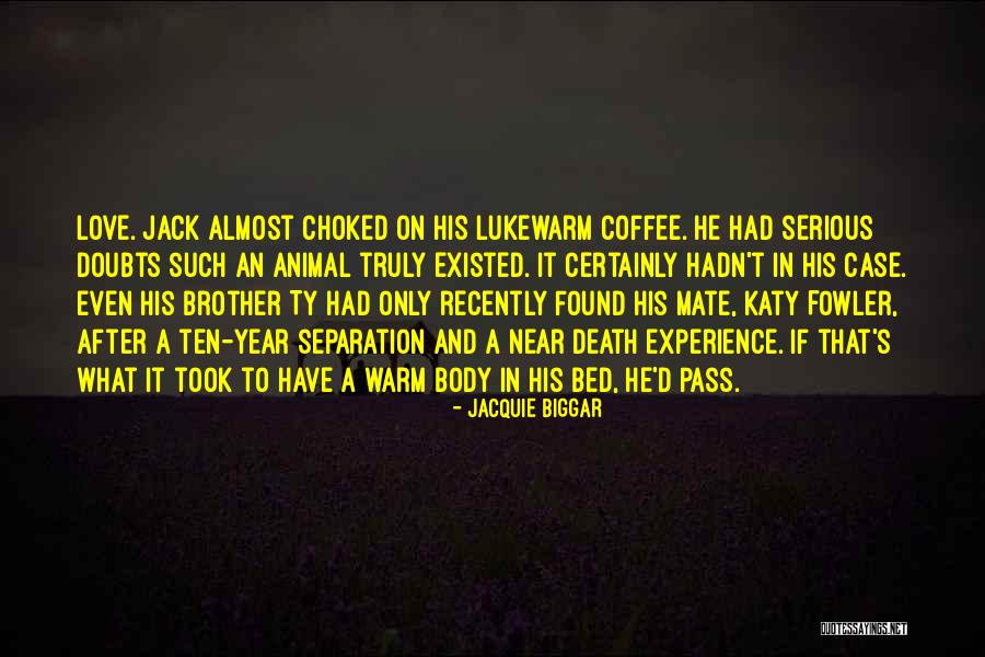 Near Death Experience Quotes By Jacquie Biggar Near Death Experience Quotes By Jacquie Biggar