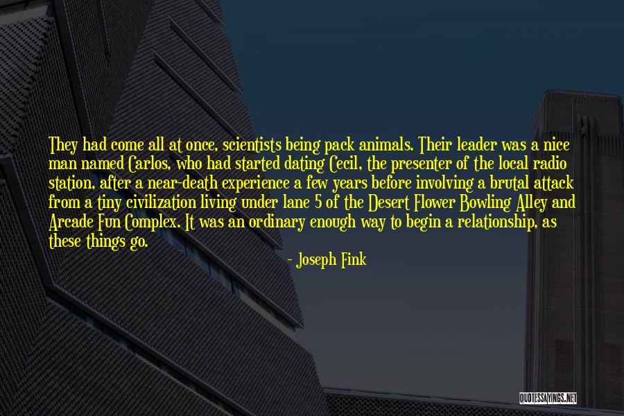 Near Death Experience Quotes By Joseph Fink Near Death Experience Quotes By Joseph Fink