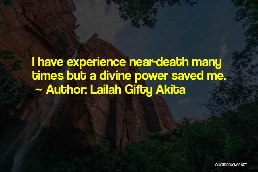 Near Death Experience Quotes By Lailah Gifty Akita