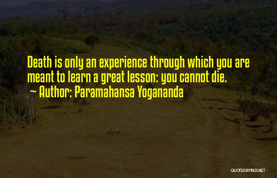 Near Death Experience Quotes By Paramahansa Yogananda