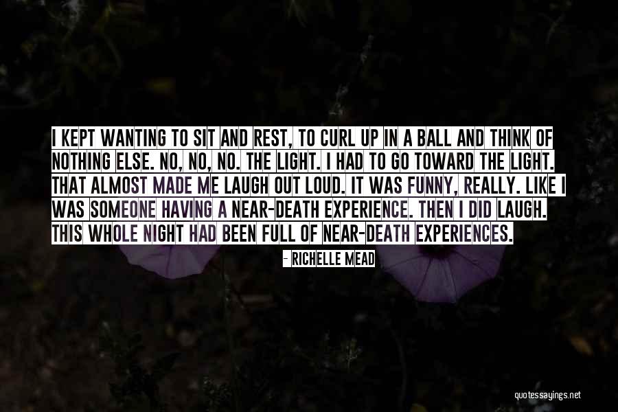 Near Death Experience Quotes By Richelle Mead Near Death Experience Quotes By Richelle Mead