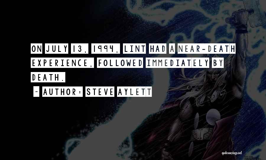 Near Death Experience Quotes By Steve Aylett