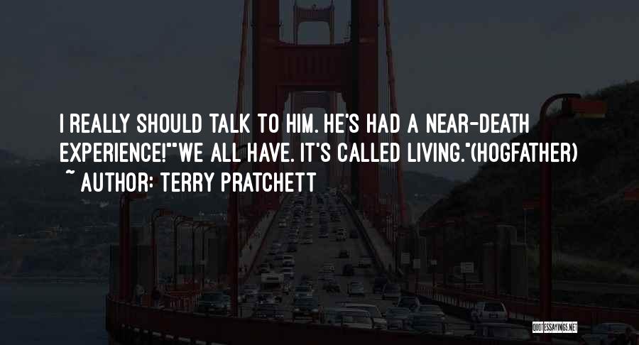 Near Death Experience Quotes By Terry Pratchett