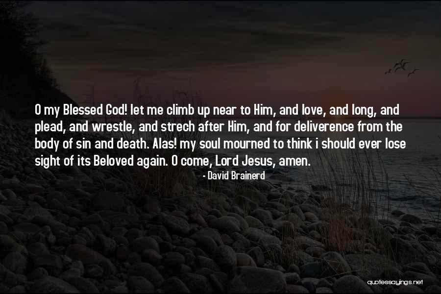 Near Death Quotes By David Brainerd Near Death Quotes By David Brainerd