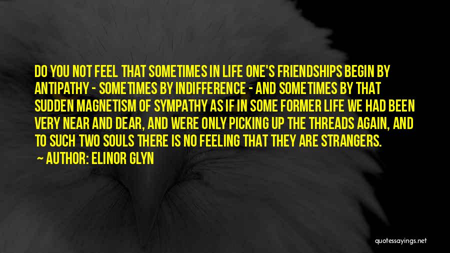 Near Far Friendship Quotes By Elinor Glyn