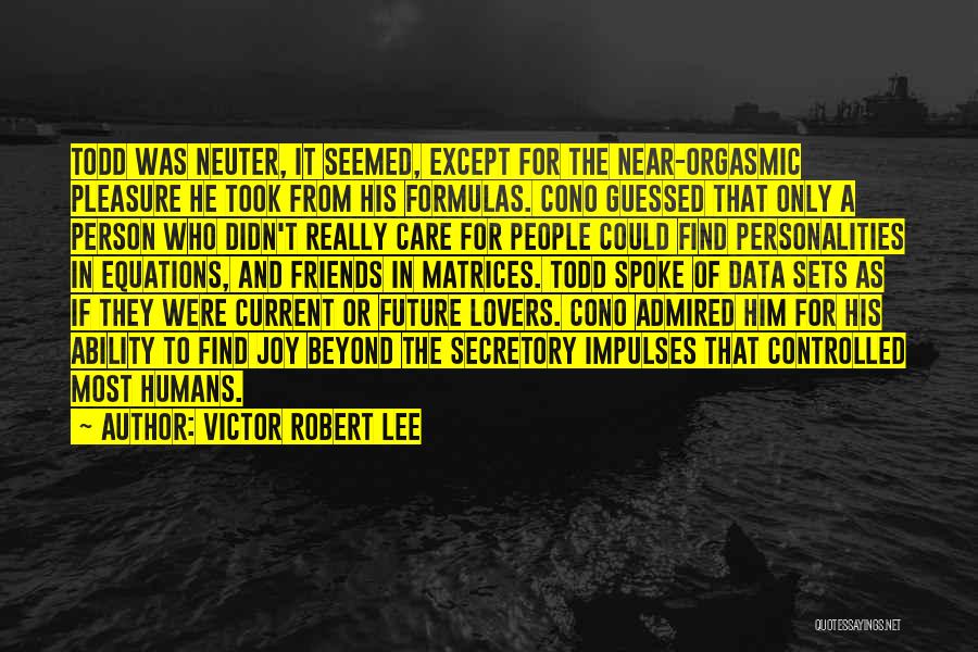 Near Far Friendship Quotes By Victor Robert Lee